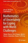 Mathematics of Uncertainty for Coping with World Challenges