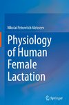 Physiology of Human Female Lactation