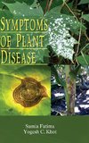 SYMPTOMS OF PLANT DISEASE