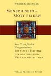 Mensch sein - Gott feiern. Neue Texte für den Wortgottesdienst