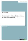 Neurokognitive Defizite bei Depression. Aktuelle Forschungslage