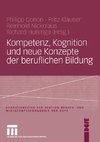 Kompetenz, Kognition und neue Konzepte der beruflichen Bildung