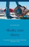 Wodka statt Sherry