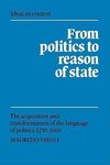 From Politics to Reason of State