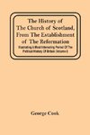 The History Of The Church Of Scotland, From The Establishment Of The Reformation