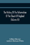 The History Of The Reformation Of The Church Of England (Volume Iii)