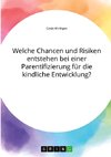 Welche Chancen und Risiken entstehen bei einer Parentifizierung für die kindliche Entwicklung?