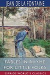 Fables in Rhyme for Little Folks (Esprios Classics)
