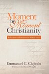 Moment by Moment Christianity