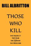 THOSE WHO KILL