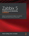 Zabbix 5 IT Infrastructure Monitoring Cookbook