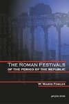 The Roman Festivals of the Period of the Republic