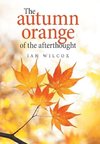 The Autumn Orange of the Afterthought