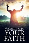 According to Your Faith