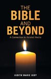 The Bible and Beyond