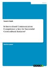 Is Intercultural Communication Competence a Key for Successful Cross-cultural Business?