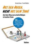 Aus den Augen, nicht aus dem Sinn! Auf dem Weg zum arbeitsfähigen virtuellen Team