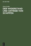 Der Widerstand und Antrieb von Schiffen