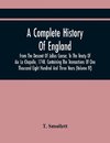 A Complete History Of England, From The Descent Of Julius Caesar, To The Treaty Of Aix La Chapelle, 1748. Containing The Transactions Of One Thousand Eight Hundred And Three Years (Volume Iv)