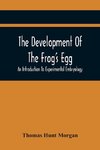 The Development Of The Frog'S Egg