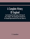 A Complete History Of England, From The Descent Of Julius Caesar, To The Treaty Of Aix La Chapelle, 1748. Containing The Transactions Of One Thousand Eight Hundred And Three Years (Volume V)