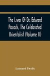 The Lives Of Dr. Edward Pocock, The Celebrated Orientalist (Volume II)