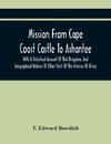 Mission From Cape Coast Castle To Ashantee, With A Statistical Account Of That Kingdom, And Geographical Notices Of Other Parts Of The Interior Of Africa