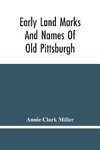 Early Land Marks And Names Of Old Pittsburgh