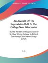 An Account Of The Supervision Held At The College Near Winchester