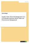 Supply Chain Network Management of a Cross-Border Relation. Project Risk and Procurement Management