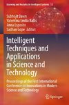 Intelligent Techniques and Applications in Science and Technology