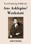 Aus Asklepios' Werkstatt