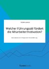 Welcher Führungsstil fördert die Mitarbeitermotivation? Instrumente einer erfolgreichen Personalführung