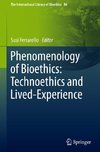 Phenomenology of Bioethics: Technoethics and Lived-Experience