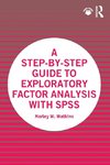 A Step-by-Step Guide to Exploratory Factor Analysis with SPSS