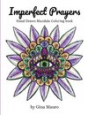 Imperfect Prayers - Hand Drawn Mandala Coloring Book