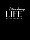 Extraordinary Life Work Planner