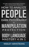 How To Analyze People, Dark Psychology & Manipulation Protection + Body Language Mastery 4 in 1