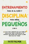 Entrenamiento para ir al baño y disciplina para niños pequeños (2 en 1)