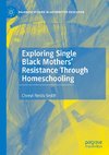 Exploring Single Black Mothers' Resistance Through Homeschooling