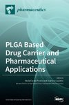 PLGA Based Drug Carrier and Pharmaceutical Applications
