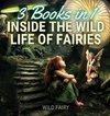 Inside the Wild Life of Fairies