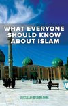 What Everyone Should Know About Islam