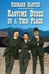 Ragtime Dudes in a Thin Place