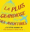 La plus grandiose des aventures (French)