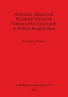 Hellenistic, Roman and Byzantine Settlement Patterns of the Coast Lands of Western Rough Cilicia