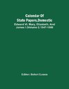 Calendar Of State Papers, Domestic. Edward Vi, Mary, Elizabeth, And James I (Volume I) 1547-1580