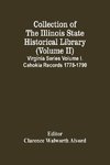 Collection Of The Illinois State Historical Library (Volume Ii) Virginia Series Volume I. Cahokia Records 1778-1790