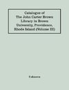 Catalogue Of The John Carter Brown Library In Brown University, Providence, Rhode Island (Volume Iii)