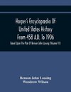 Harper'S Encyclopædia Of United States History From 458 A.D. To 1906